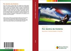 Bookcover of Por dentro da história