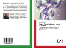 Novel Fisher Subspace based Classifiers kitap kapağı
