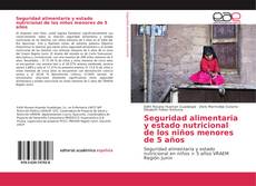 Copertina di Seguridad alimentaria y estado nutricional de los niños menores de 5 años