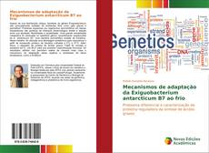 Bookcover of Mecanismos de adaptação da Exiguobacterium antarcticum B7 ao frio