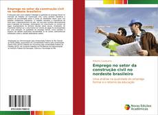 Capa do livro de Emprego no setor da construção civil no nordeste brasileiro 