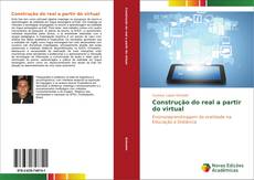 Bookcover of Construção do real a partir do virtual