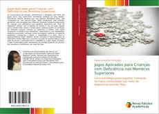 Portada del libro de Jogos Aplicados para Crianças com Deficiência nos Membros Superiores