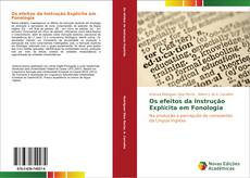 Bookcover of Os efeitos da Instrução Explícita em Fonologia