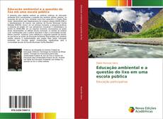 Bookcover of Educação ambiental e a questão do lixo em uma escola pública