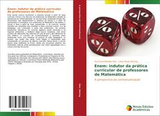 Enem: indutor da prática curricular de professores de Matemática kitap kapağı