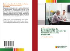 Обложка Determinantes do Endividamento no Setor de Telecomunucações Brasileiro