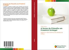 Bookcover of A forma da Filosofia em Friedrich Schlegel
