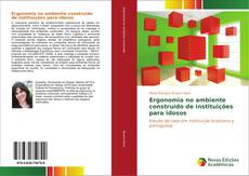 Bookcover of Ergonomia no ambiente construído de instituições para idosos