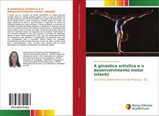 Capa do livro de A ginástica artística e o desenvolvimento motor infantil 