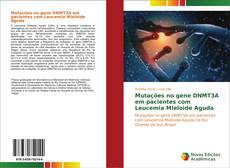 Bookcover of Mutações no gene DNMT3A em pacientes com Leucemia Mieloide Aguda