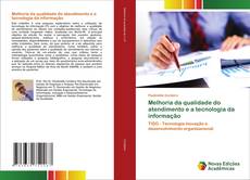 Bookcover of Melhoria da qualidade do atendimento e a tecnologia da informação