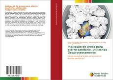Bookcover of Indicação de áreas para aterro sanitário, utilizando Geoprocessamento