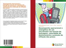 Capa do livro de Desempenho operacional e energético de um microtrator em função da lastragem, velocidade de deslocamento e pressão de inflação dos pneus 