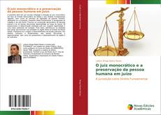 Bookcover of O juiz monocrático e a preservação da pessoa humana em juízo