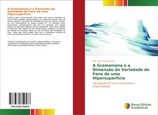 Bookcover of A Gramaniana e a Dimensão da Variedade de Fano de uma Hipersuperfície