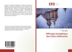 Capa do livro de Affinage énergétique des futurs bâtiments 