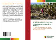 Capa do livro de A Mobilidade da Força de Trabalho no Noroeste do Paraná 