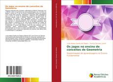 Bookcover of Os jogos no ensino de conceitos de Geometria