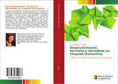 Bookcover of Desenvolvimento, território e identidade na Chapada Diamantina
