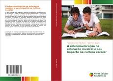 Buchcover von A educomunicação na educação musical e seu impacto na cultura escolar