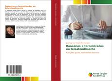 Bookcover of Bancários e terceirizados no teleatendimento