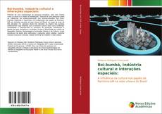 Capa do livro de Boi-bumbá, indústria cultural e interações espaciais: 