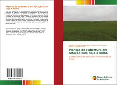 Bookcover of Plantas de cobertura em rotação com soja e milho