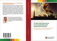 Bookcover of O pólo petroquímico e sua promessa de desenvolvimento: