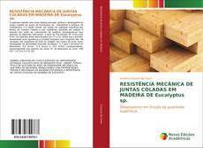 Bookcover of Resistência mecânica de juntas coladas em madeira de Eucalyptus sp.