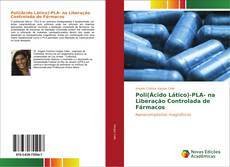 Copertina di Poli(Ácido Lático)-PLA- na Liberação Controlada de Fármacos