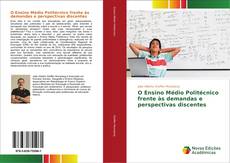 Capa do livro de O Ensino Médio Politécnico frente às demandas e perspectivas discentes 