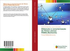 Bookcover of Obtenção e caracterização de filmes planos PEBDL/Bentonita