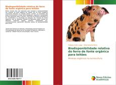 Capa do livro de Biodisponibilidade relativa do ferro de fonte orgânica para leitões 
