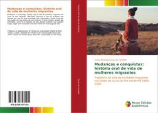 Bookcover of Mudanças e conquistas: história oral de vida de mulheres migrantes