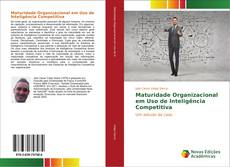 Capa do livro de Maturidade organizacional em uso de inteligência competitiva 