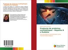 Portada del libro de Produção de proteínas multiepitopos - Hepatite B e Rubéola