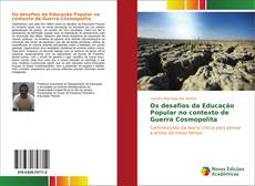 Bookcover of Os desafios da Educação Popular no contexto de Guerra Cosmopolita