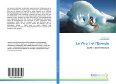 Le Vivant et l'Energie的封面