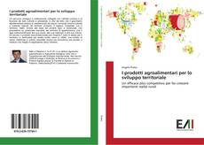 Buchcover von I prodotti agroalimentari per lo sviluppo territoriale