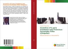 Inventiva nº1 para trombone solo Francisco Fernandes Filho (Chiquito): kitap kapağı