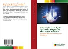 Bookcover of Otimização Multiobjetivo Aplicada a Projetos de Construção Metálica