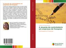 Capa do livro de A atuação da controladoria em empresas de franquias 