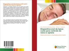 Bookcover of Dispositivo oral de baixo custo para controle do ronco e apneia