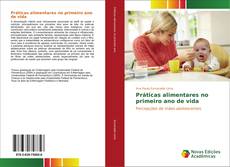 Bookcover of Práticas alimentares no primeiro ano de vida