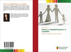 Bookcover of Entre a culpabilização e o cuidado
