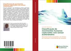 Bookcover of Classificação de movimentos humanos capturados com sensor acelerômetro