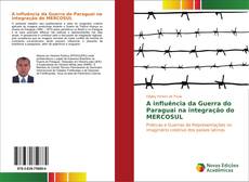 Portada del libro de A influência da Guerra do Paraguai na integração do MERCOSUL