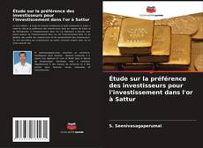 Capa do livro de Étude sur la préférence des investisseurs pour l'investissement dans l'or à Sattur 