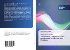 Bookcover of A Collection Of Special Sextic Diophantine Equations With Solutions